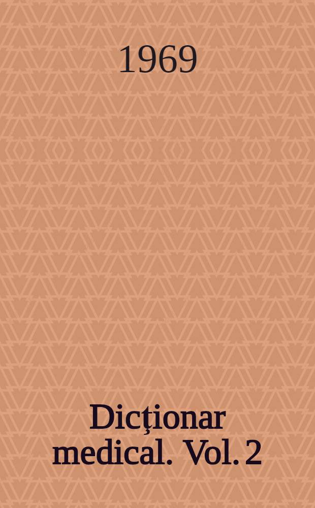 Dicţionar medical. Vol. 2 : I - Z