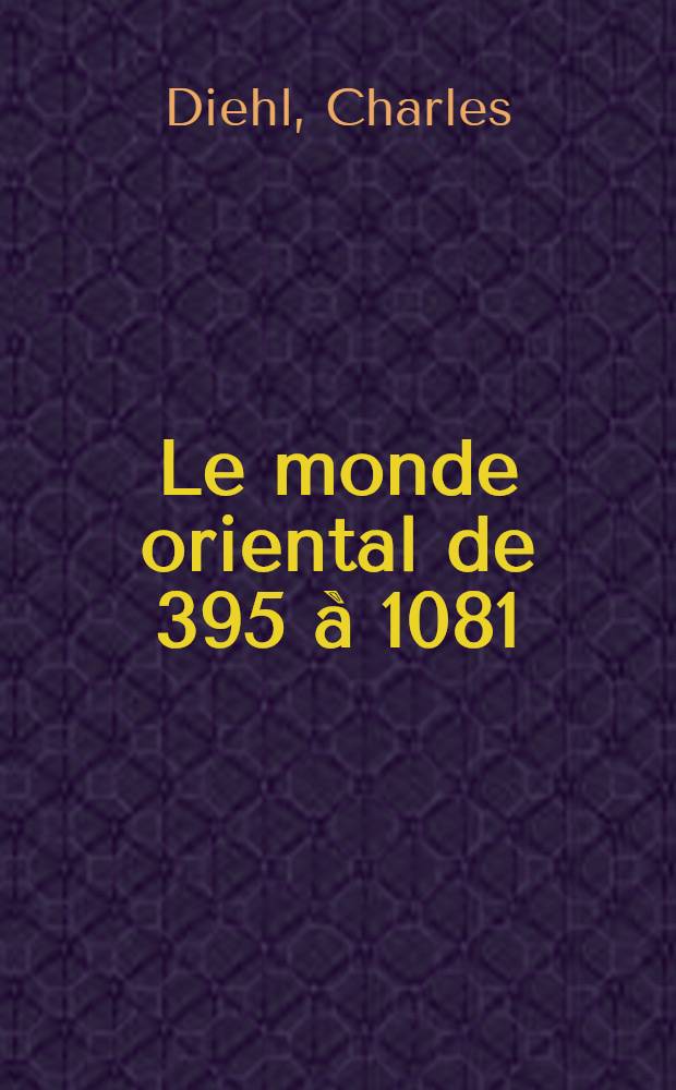 Le monde oriental de 395 à 1081