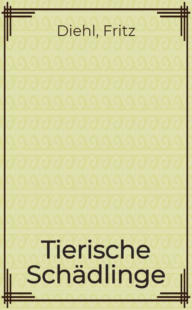 Tierische Schädlinge : 127 tierische Schädlinge in Bildern
