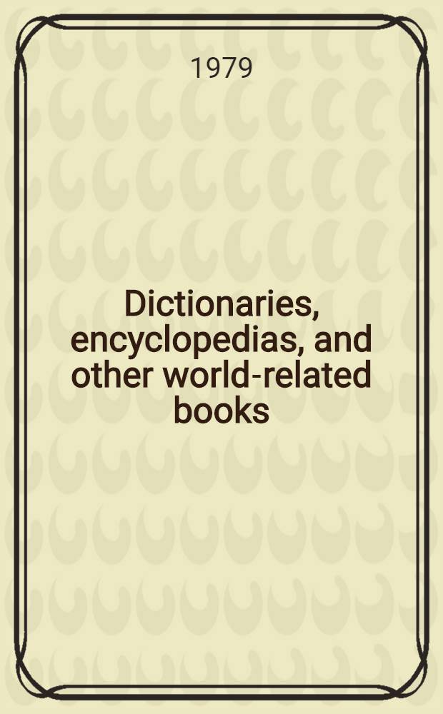 Dictionaries, encyclopedias, and other world-related books : A classed guide to dict., encycl., a. similar works, based on Libr. of Congr. catalog cards, a. arr. according to the Libr. of Congr. classification system Incl. comp. of acronyms, Americanisms, colloquialisms, etymologies, glossaries, idioms a. expressions, orthography, provincialisms, slang, terms a. phrases, a. vocabularies in Engl. a. all other lang. Vol. 2 : Non-English books