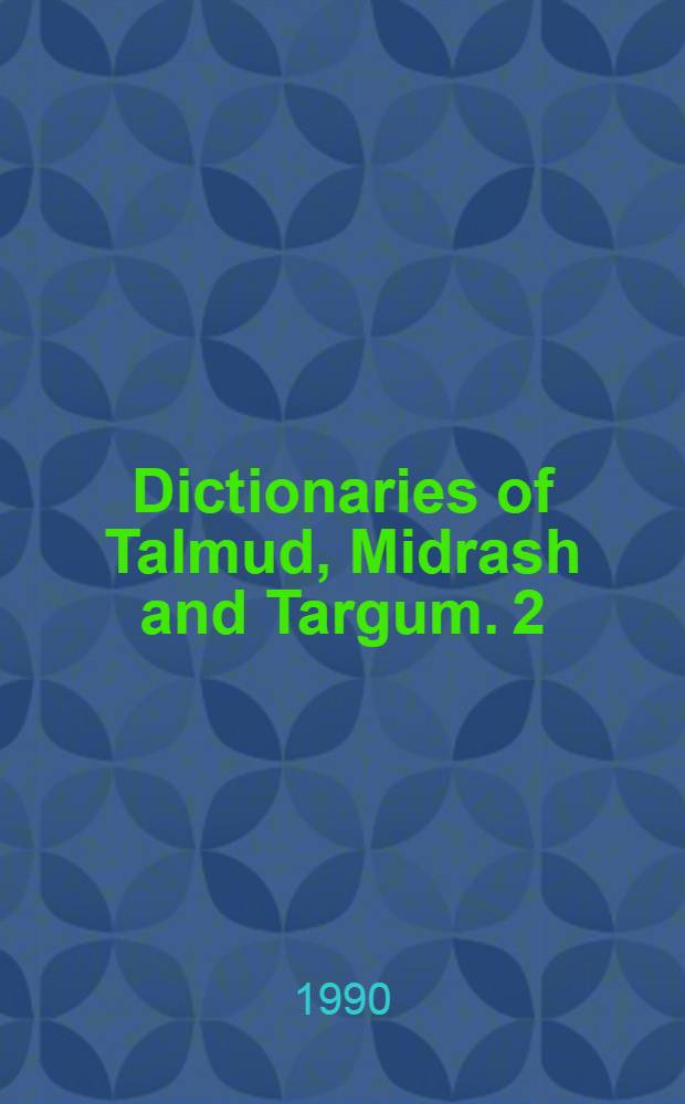 Dictionaries of Talmud, Midrash and Targum. 2 : A dictionary of Jewish Palestinian Aramaic of the Byzantine period