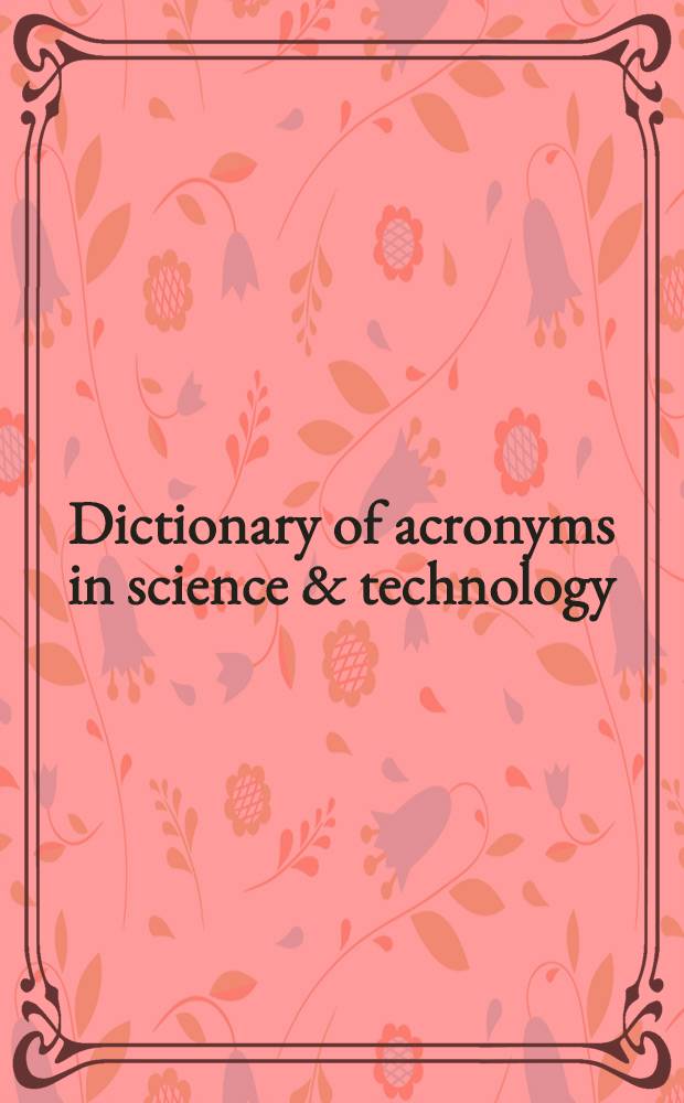 Dictionary of acronyms in science & technology