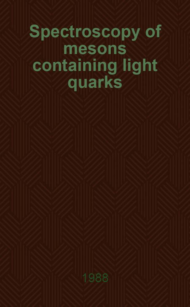 Spectroscopy of mesons containing light quarks (u, d, s) or gluons