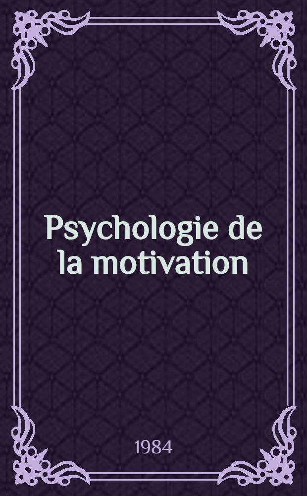 Psychologie de la motivation : Théorie et application thérapeutique
