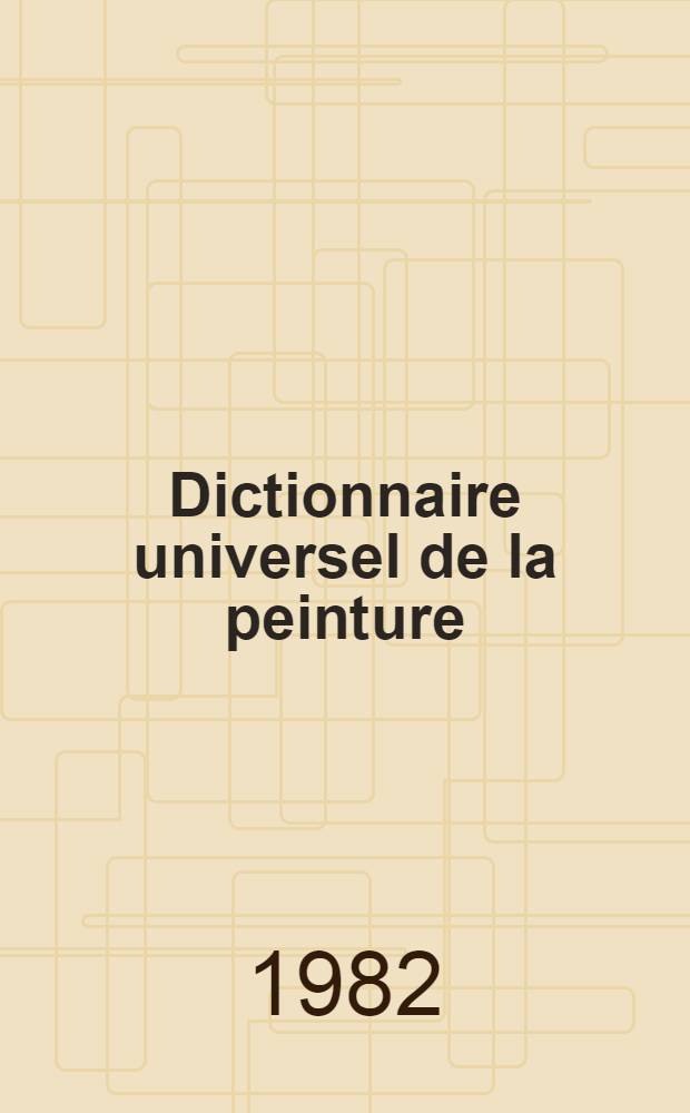 Dictionnaire universel de la peinture : [Artistes, écoles, musées, techniques]. T. 6 : [Roualult - Zürich]