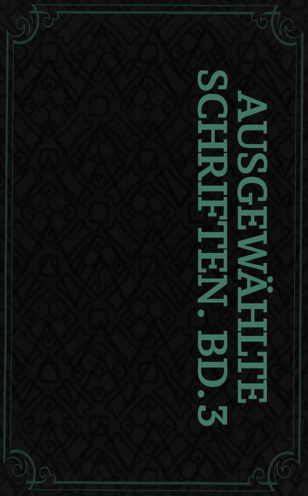 Ausgew&auml;hlte Schriften. Bd. 3 : Reiseberichte