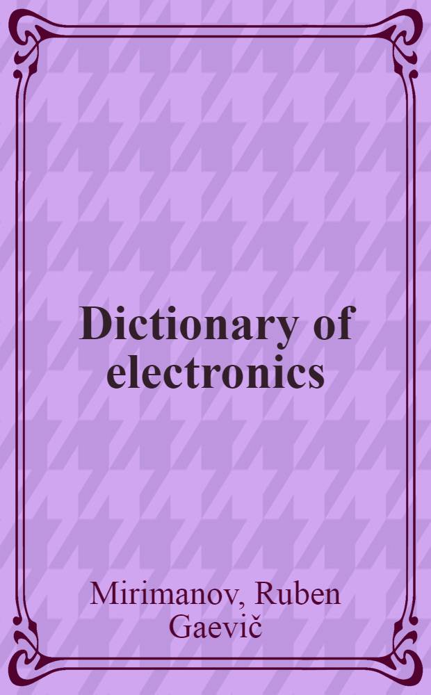 Dictionary of electronics : English, German, French, Dutch, Russian