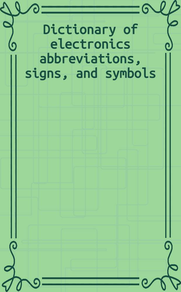 Dictionary of electronics abbreviations, signs, and symbols