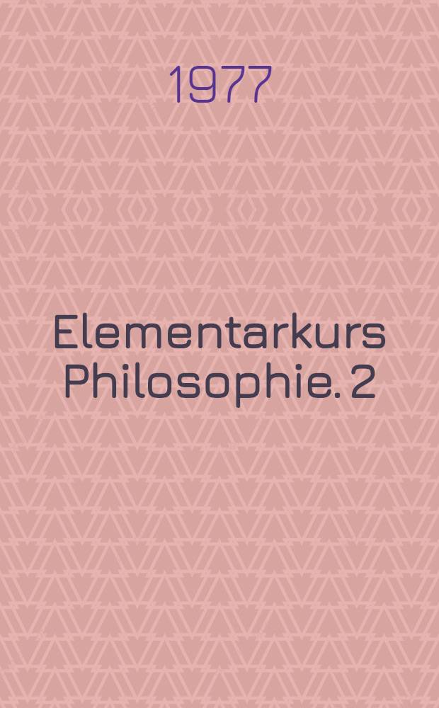 Elementarkurs Philosophie. [2] : Hermeneutik