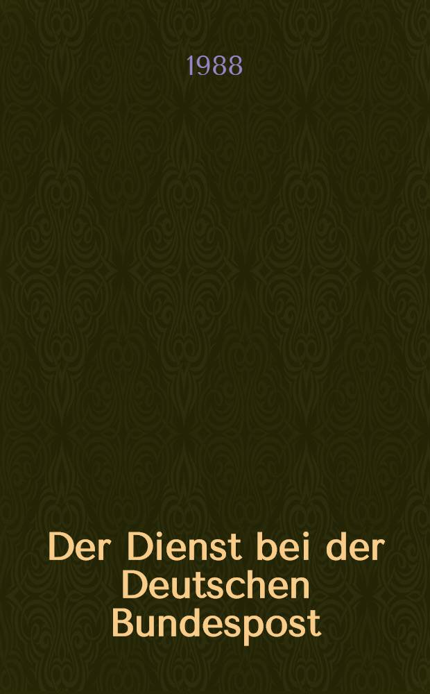 Der Dienst bei der Deutschen Bundespost : Postleitfaden Leitfaden für die berufliche Bildung. Bd. 6 : [Fernmeldetechnik]