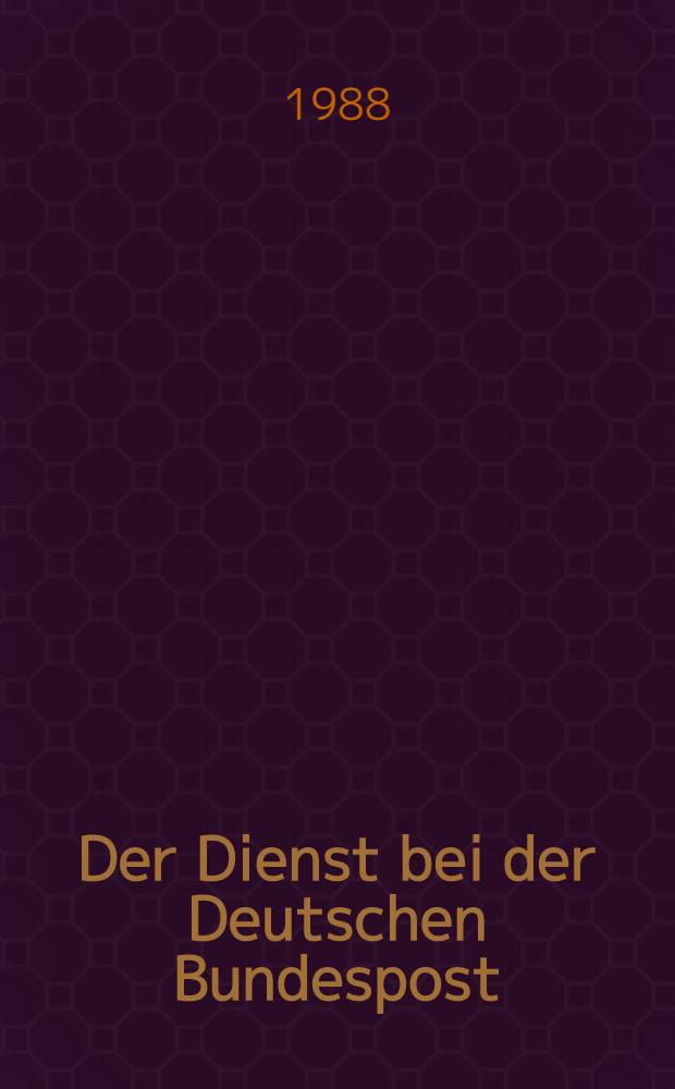 Der Dienst bei der Deutschen Bundespost : Postleitfaden Leitfaden für die berufliche Bildung. Bd. 6 : [Fernmeldetechnik]