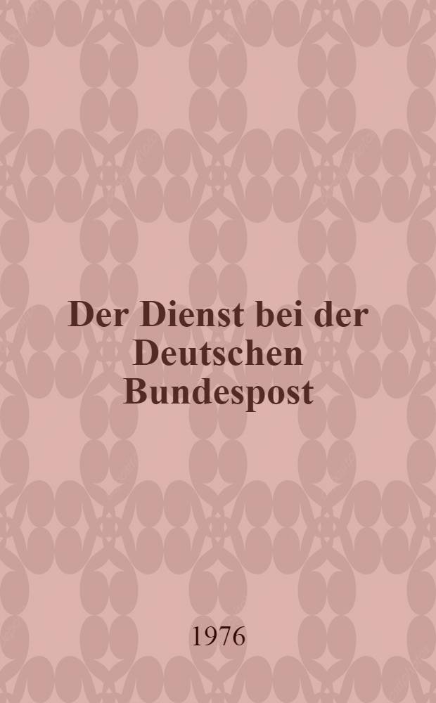 Der Dienst bei der Deutschen Bundespost : Postleitfaden Leitfaden für die berufliche Bildung. Bd. 6 : Fernmeldetechnik