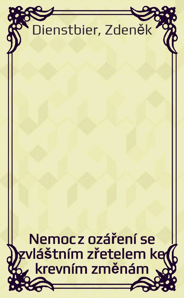 Nemoc z oz&aacute;řen&iacute; se zvl&aacute;&scaron;tn&iacute;m zřetelem ke krevn&iacute;m změn&aacute;m