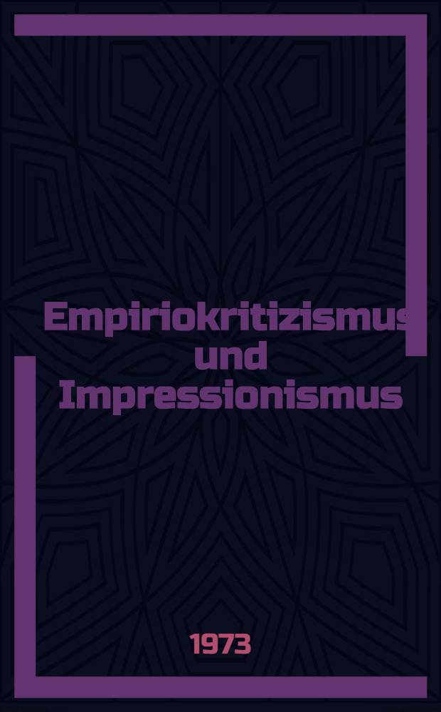 Empiriokritizismus und Impressionismus : Über Beziehungen zwischen Philosophie, Ästhetik und Literatur um 1900 in Wien