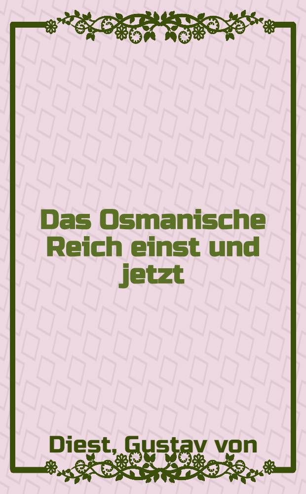 Das Osmanische Reich einst und jetzt