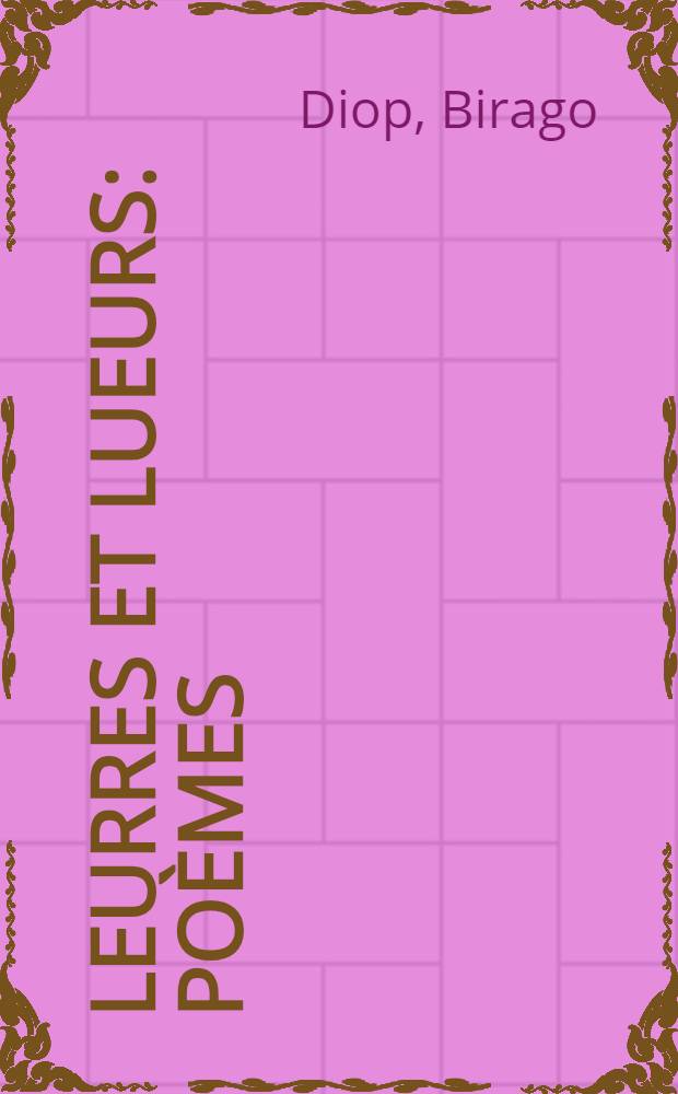 Leurres et lueurs : Po&egrave;mes