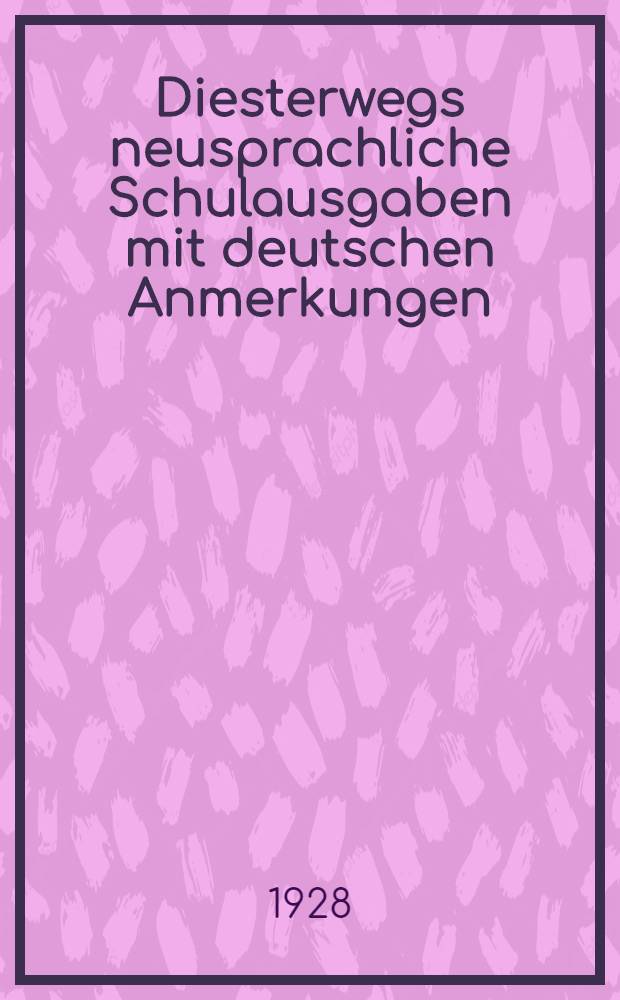 Diesterwegs neusprachliche Schulausgaben mit deutschen Anmerkungen : Englische Reihe