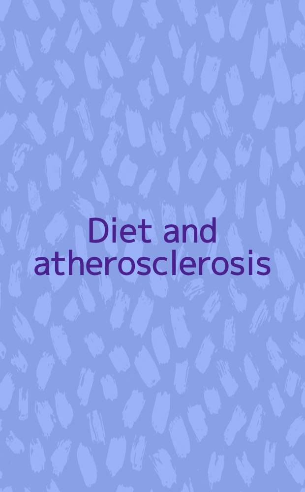 Diet and atherosclerosis : Proc. of the Intern. course on diet a. atherosclerosis, held in Rome, Italy, Nov. 1-3, 1873