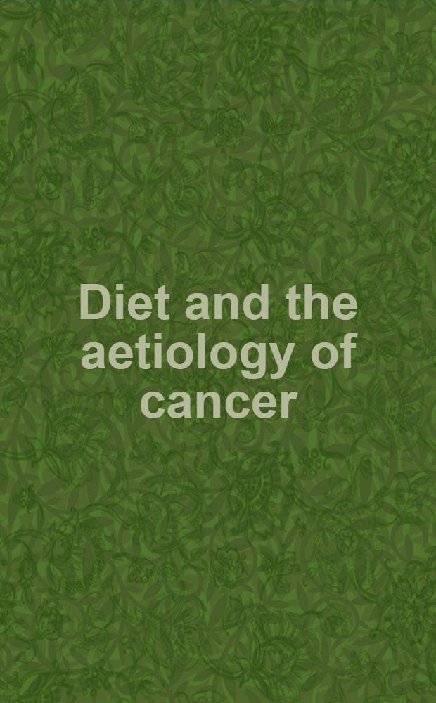 Diet and the aetiology of cancer