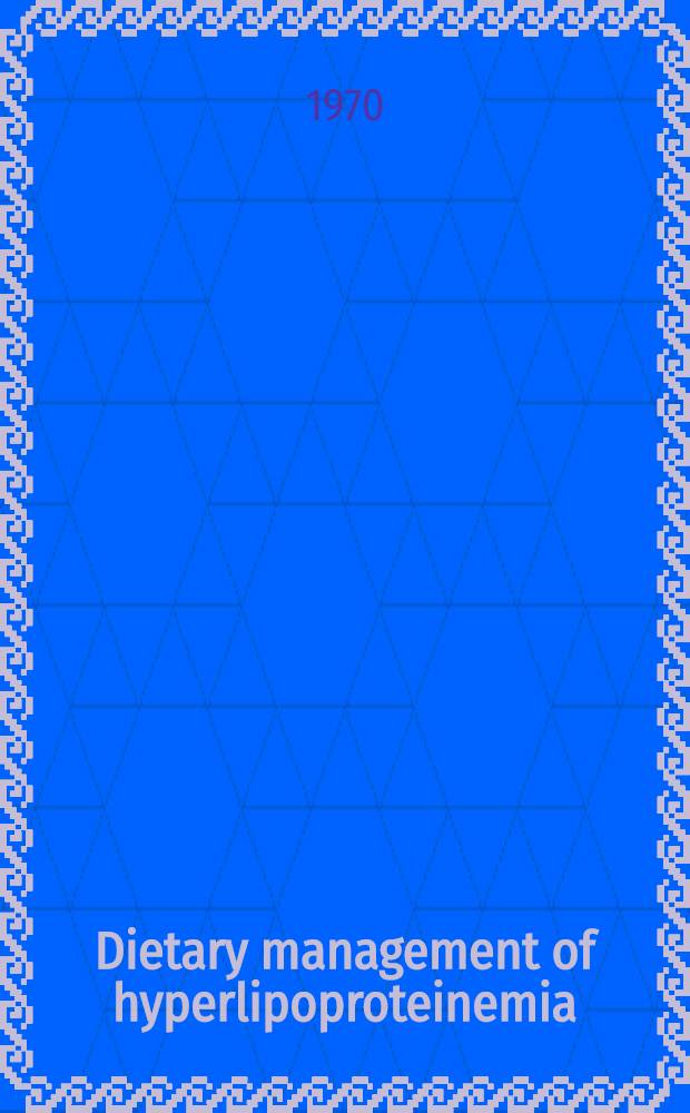 Dietary management of hyperlipoproteinemia