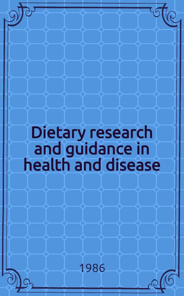 Dietary research and guidance in health and disease