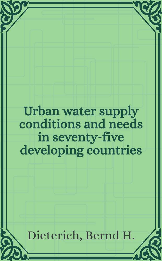 Urban water supply conditions and needs in seventy-five developing countries