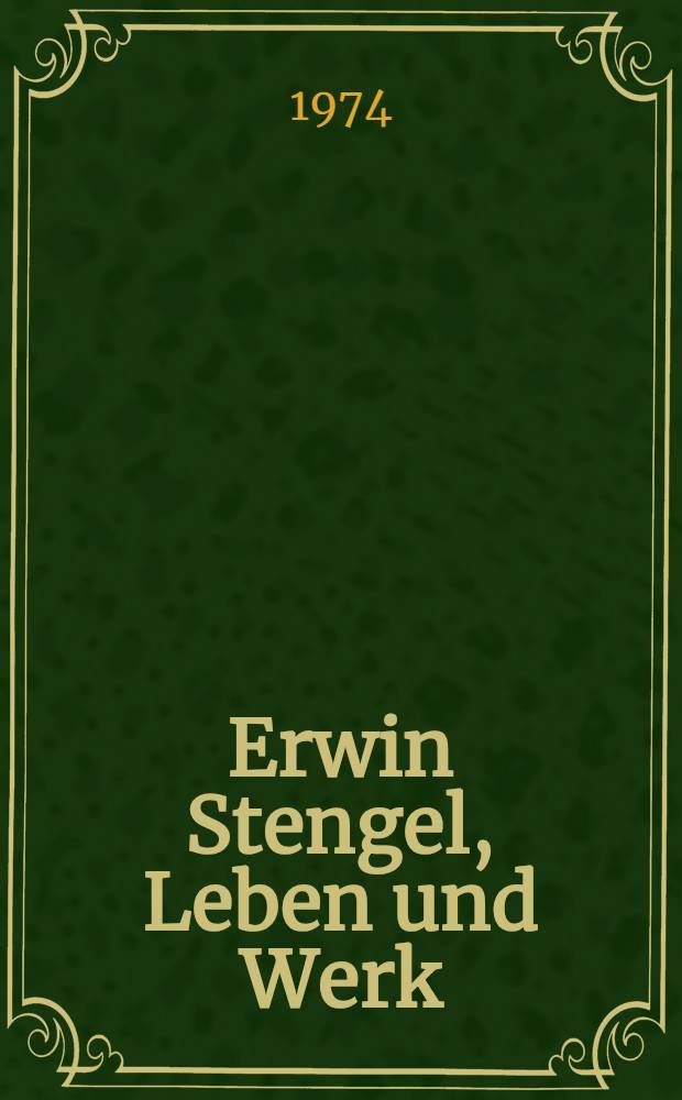 Erwin Stengel, Leben und Werk : Inaug.-Diss. ... der Med. Fak. der ... Univ. Mainz ..