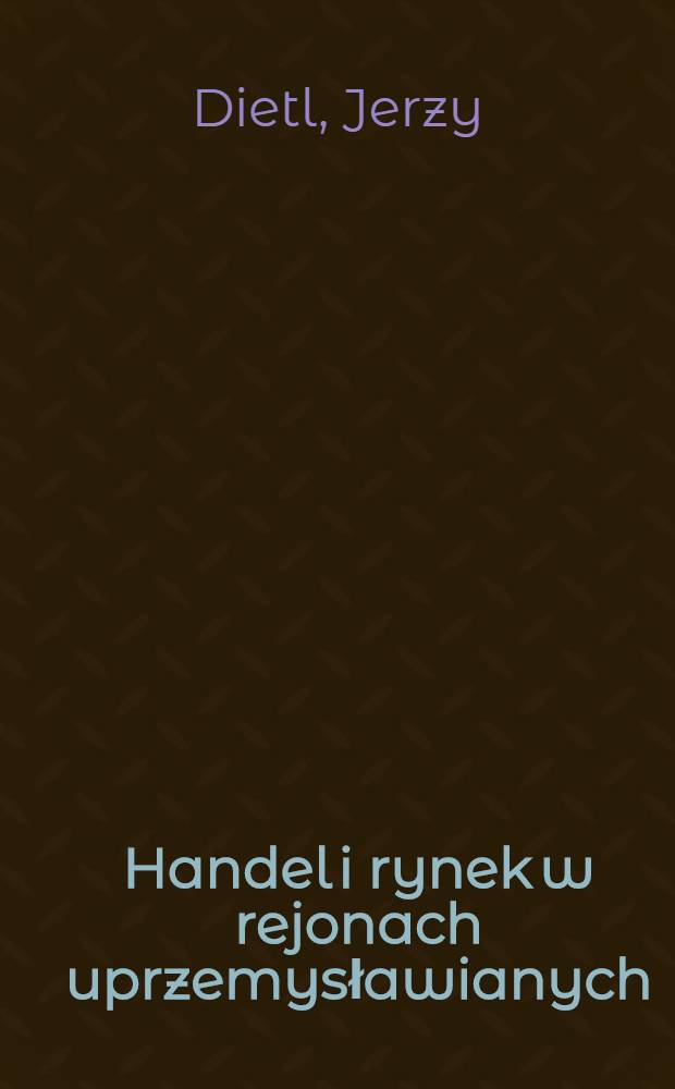 Handel i rynek w rejonach uprzemysławianych
