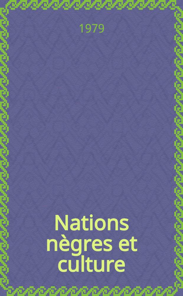 Nations nègres et culture : De l'antiquité nègre égyptienne aux problèmes culturels de l'Afrique Noire d'aujourd'hui. T. 2