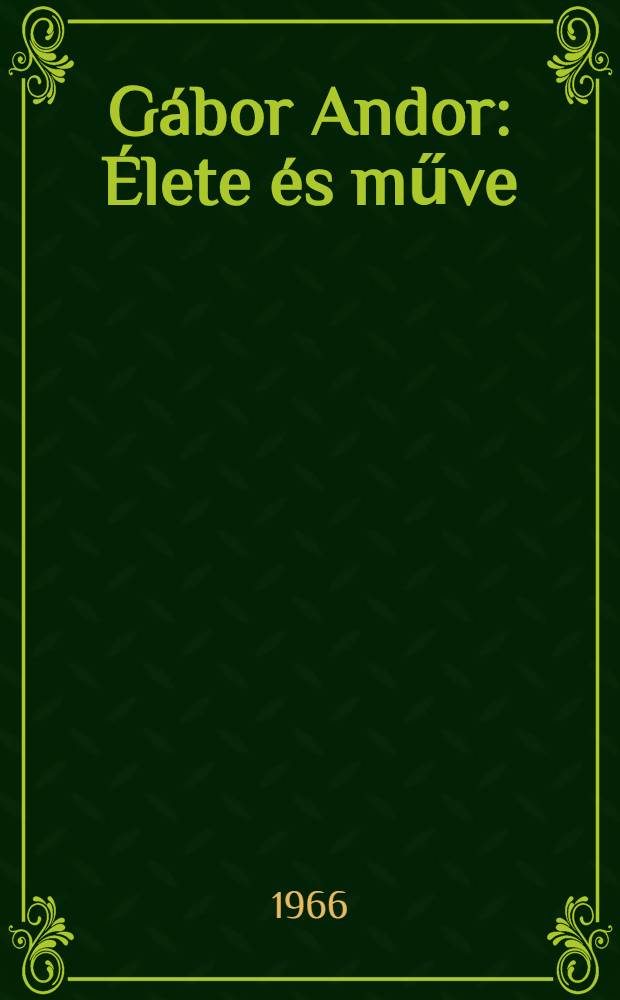 Gábor Andor : Élete és műve