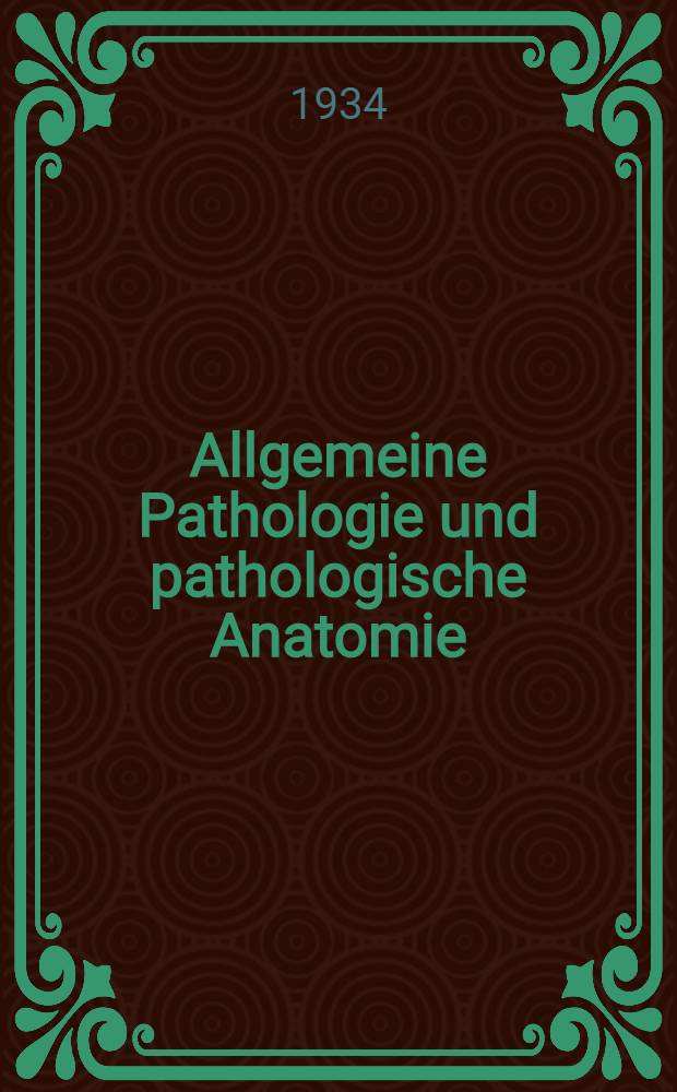 Allgemeine Pathologie und pathologische Anatomie : Ein Grundriss für studierende und Ärzte. Bd. 2 : Pathologische Anatomie