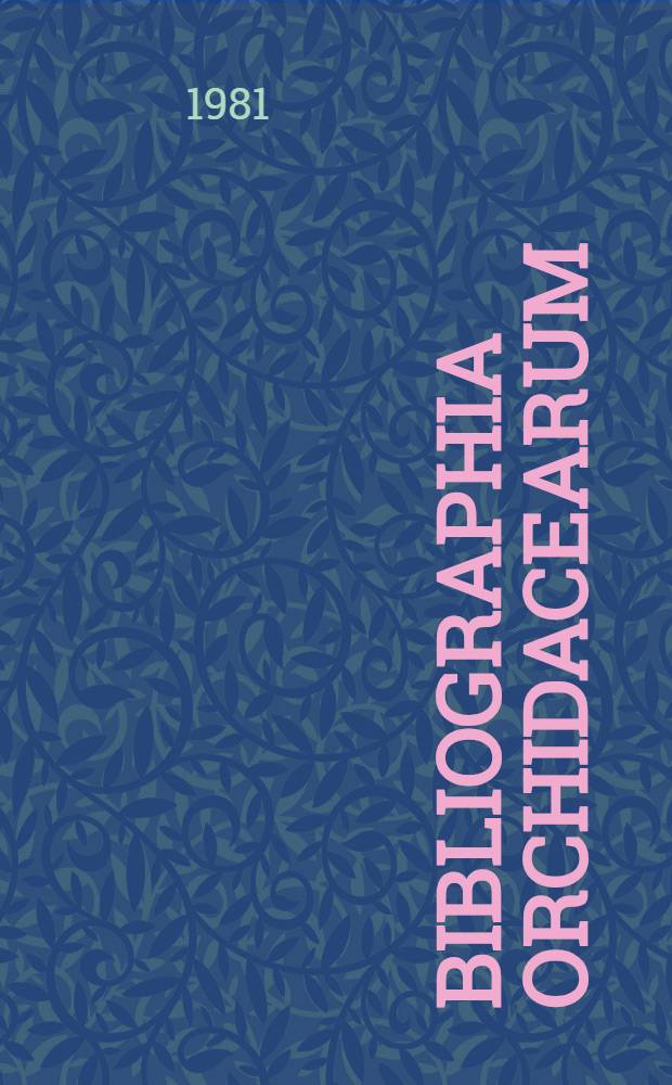 Bibliographia Orchidacearum : Au&szlig;ereurop&auml;ische Arten. Bd. 2 : Literaturauswahl der Jahre 1900-1978