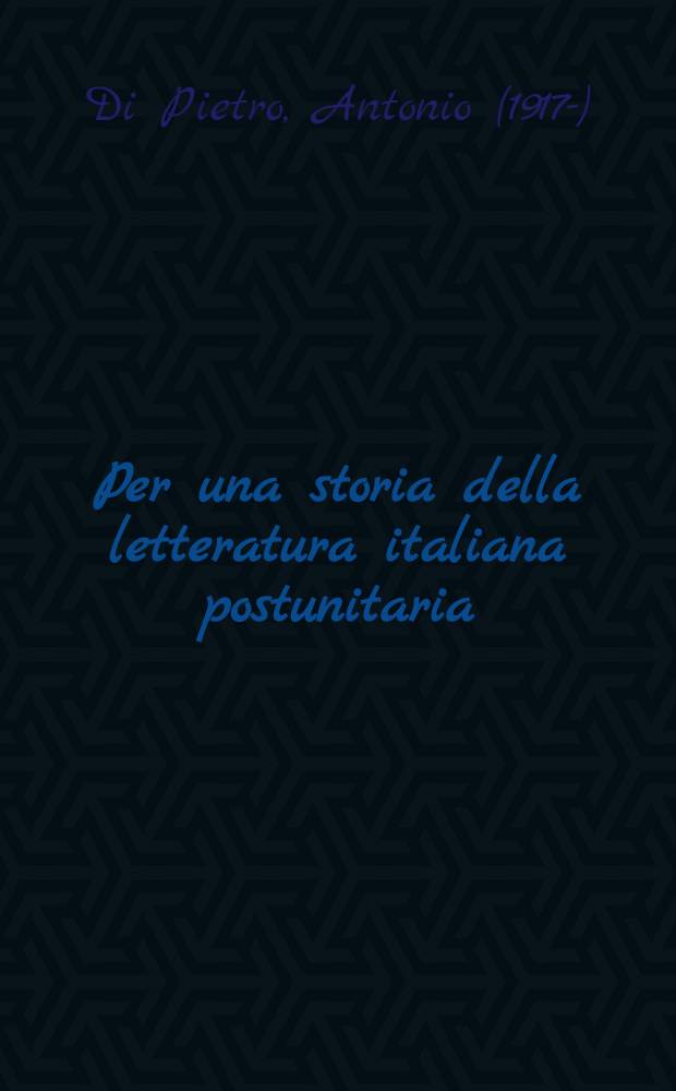 Per una storia della letteratura italiana postunitaria : Dall'unità alle soglie dell'età umbertina