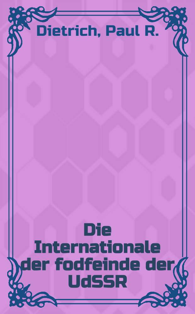 ... Die Internationale der fodfeinde der UdSSR : Interventionskrieg gegen die Sowjetunion und die II. Internationale