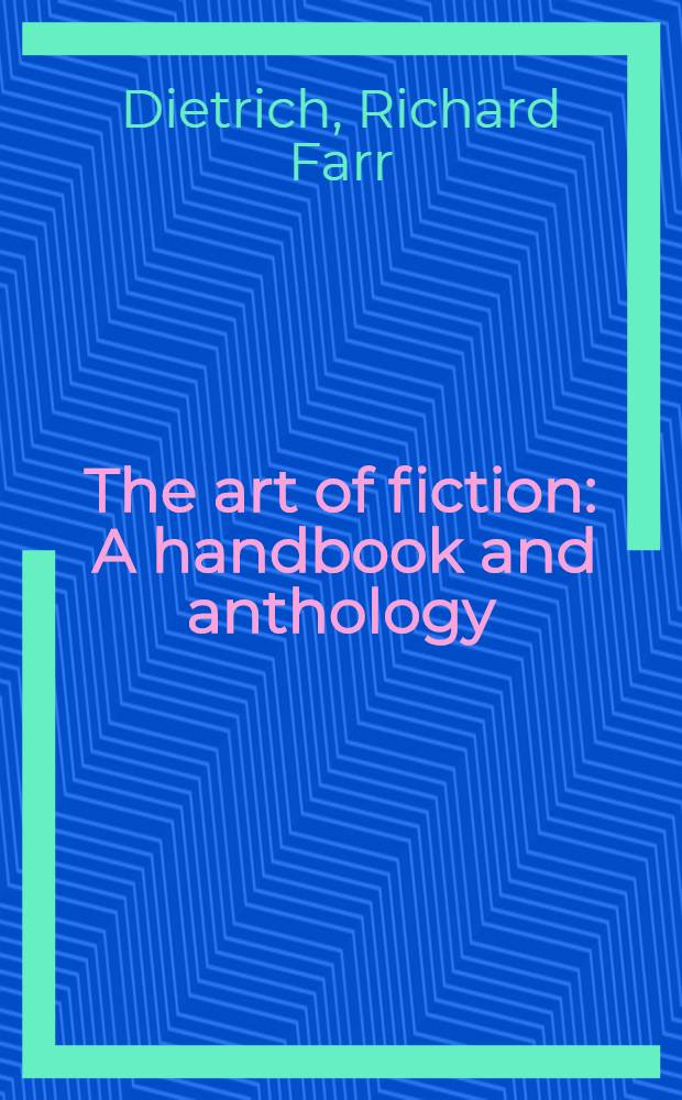 The art of fiction : A handbook and anthology