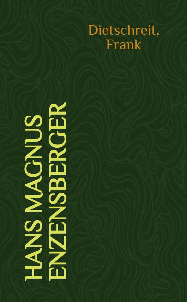 Hans Magnus Enzensberger : Leben u. Werk