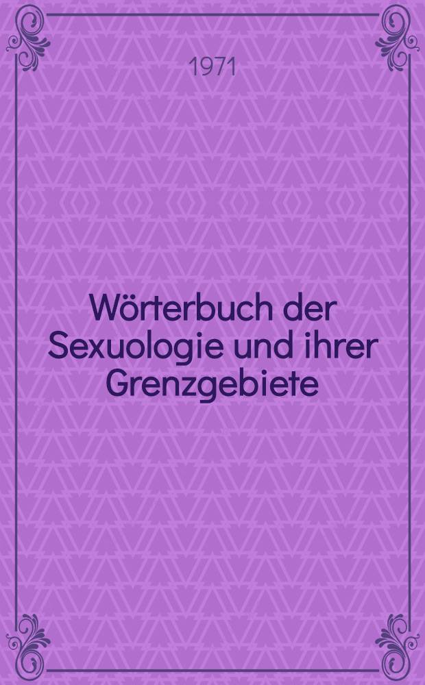 Wörterbuch der Sexuologie und ihrer Grenzgebiete