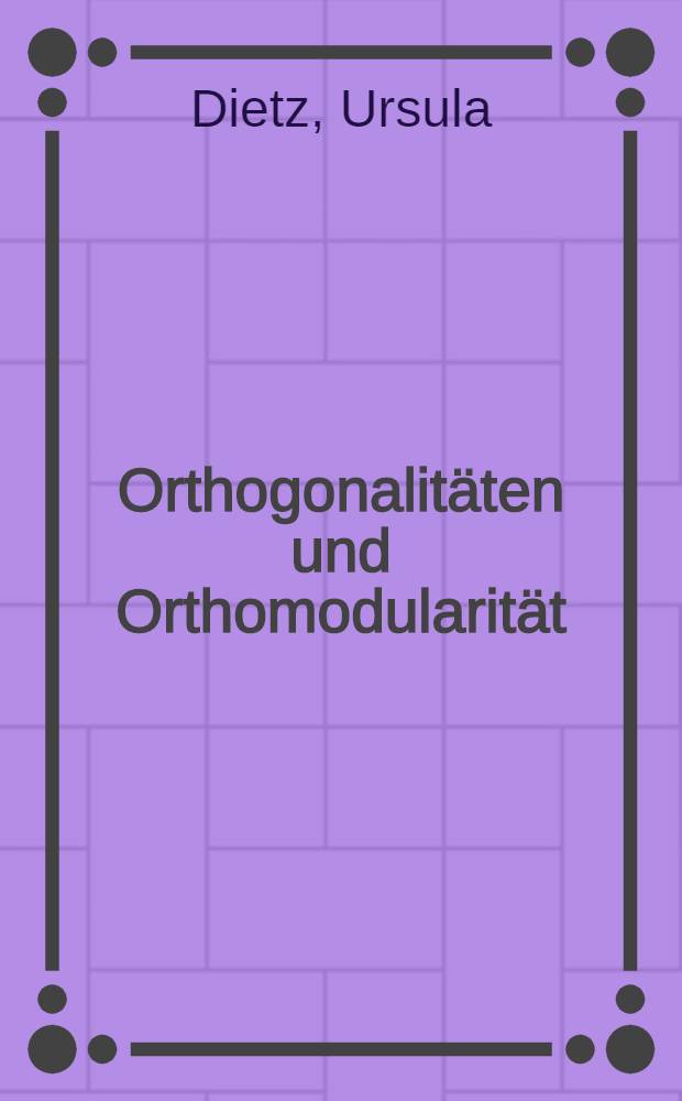 Orthogonalitäten und Orthomodularität : Diss