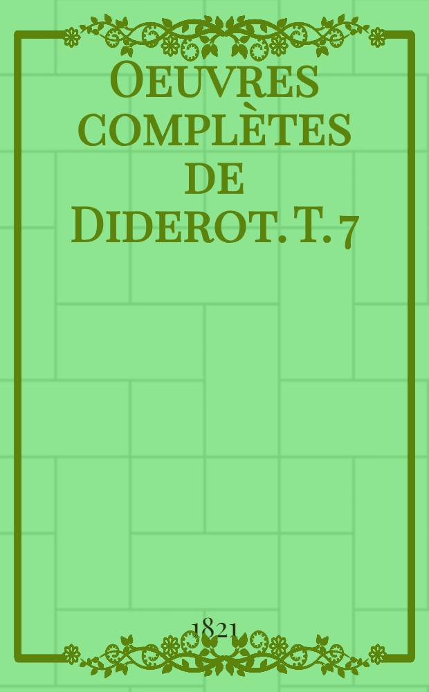 Oeuvres compl&egrave;tes de Diderot. T. 7 : Romans et contes