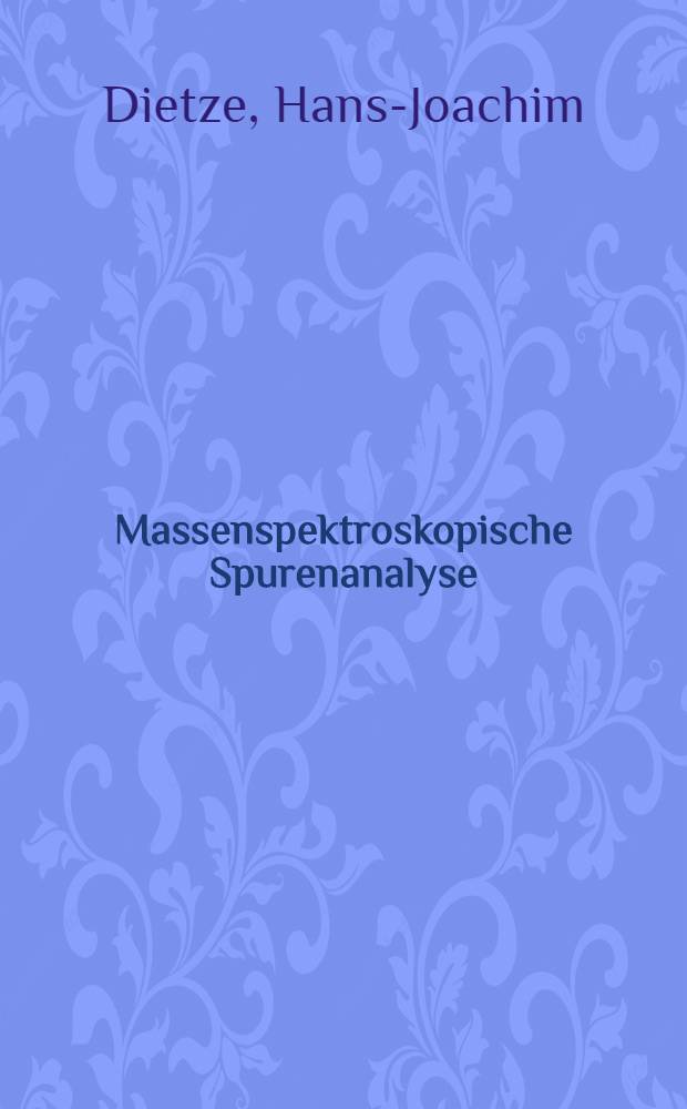 Massenspektroskopische Spurenanalyse