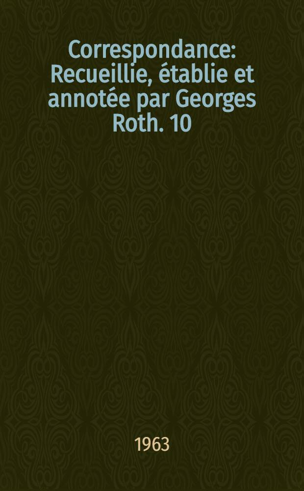 Correspondance : Recueillie, établie et annotée par Georges Roth. 10 : Janvier 1770 - Mars 1771