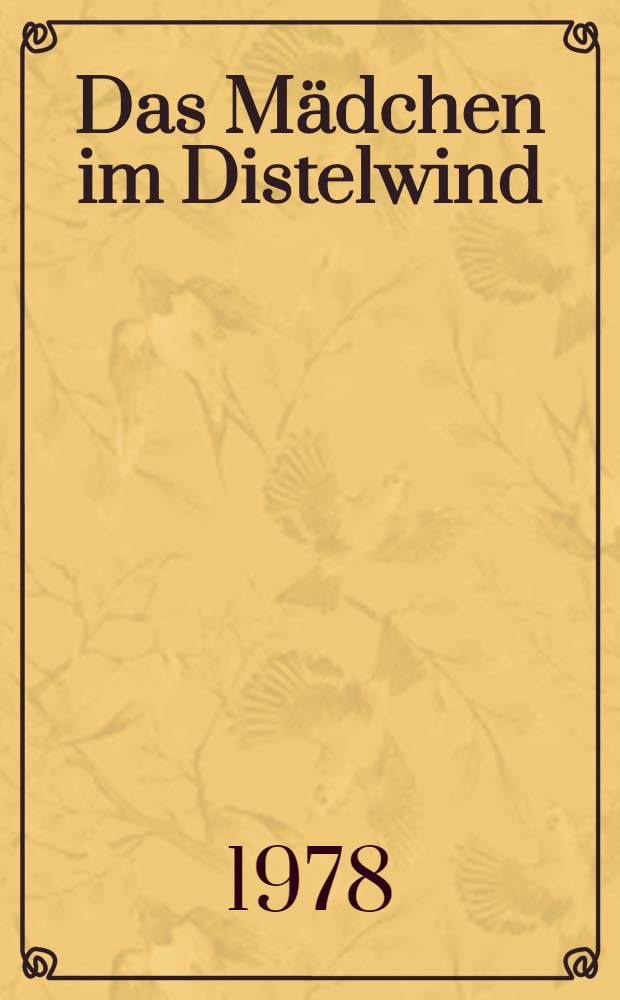 Das M&auml;dchen im Distelwind : Kriminalroman