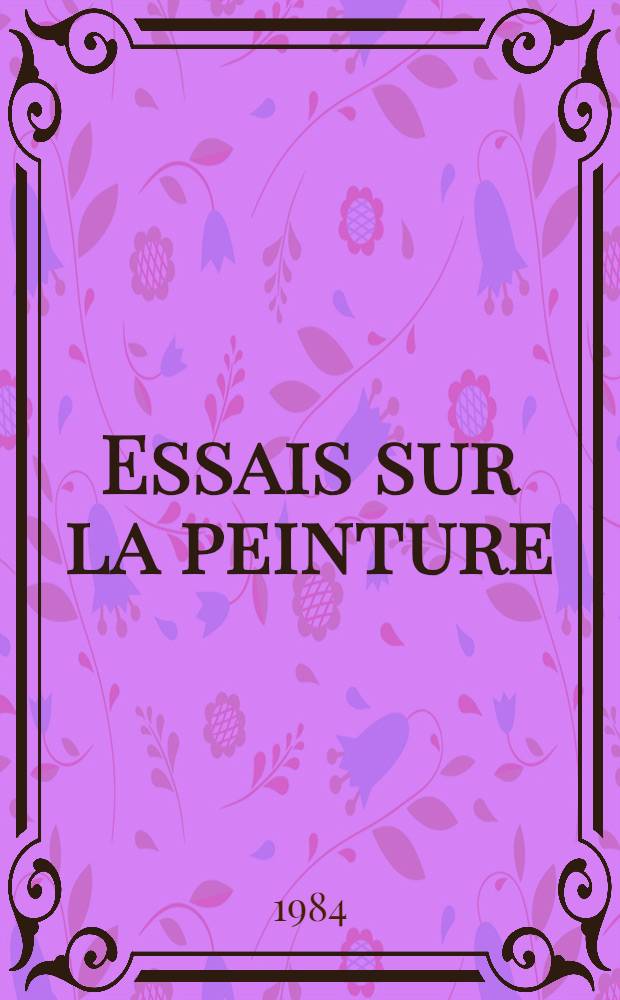 Essais sur la peinture : Salons de 1759, 1761, 1763