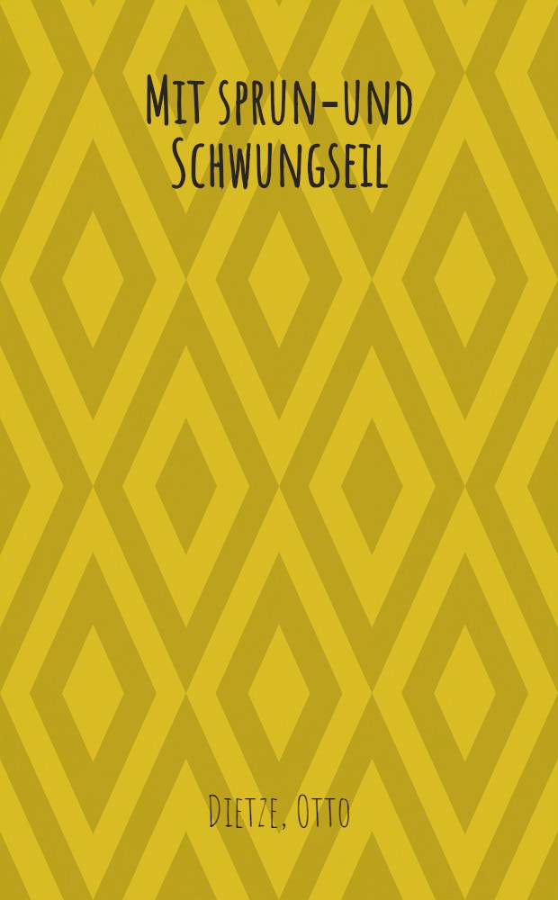 Mit sprung- und Schwungseil