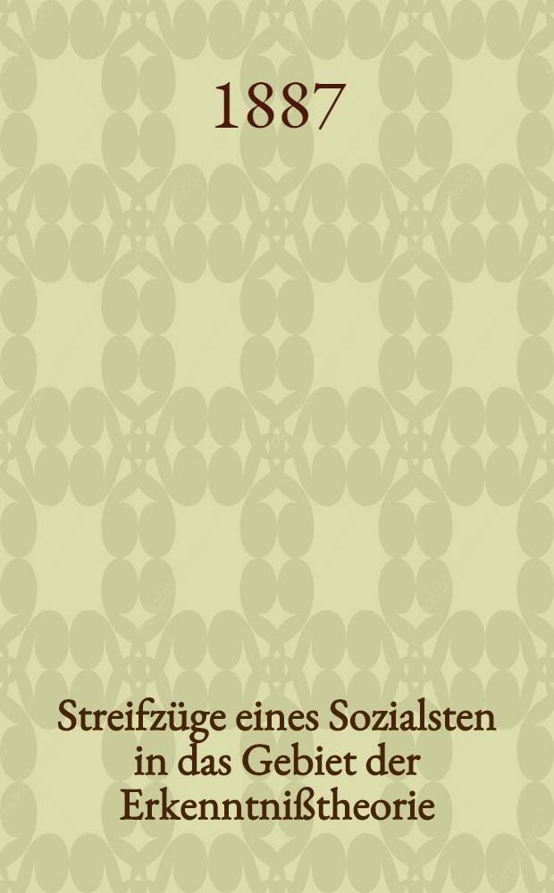 [Streifzüge eines Sozialsten in das Gebiet der Erkenntnißtheorie