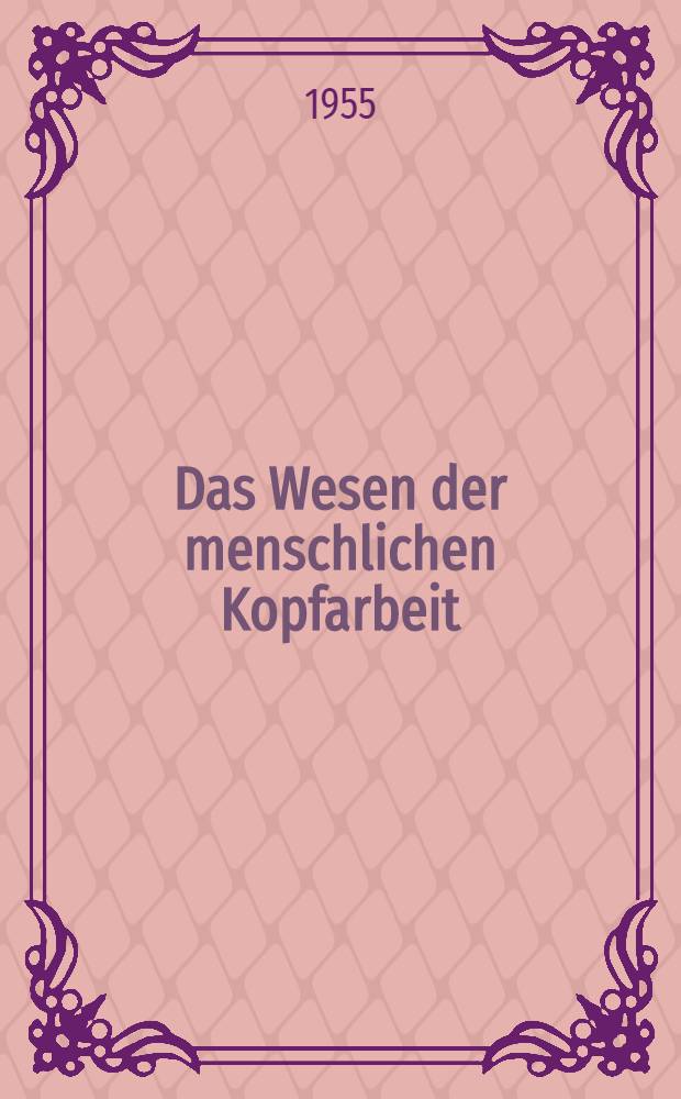 Das Wesen der menschlichen Kopfarbeit