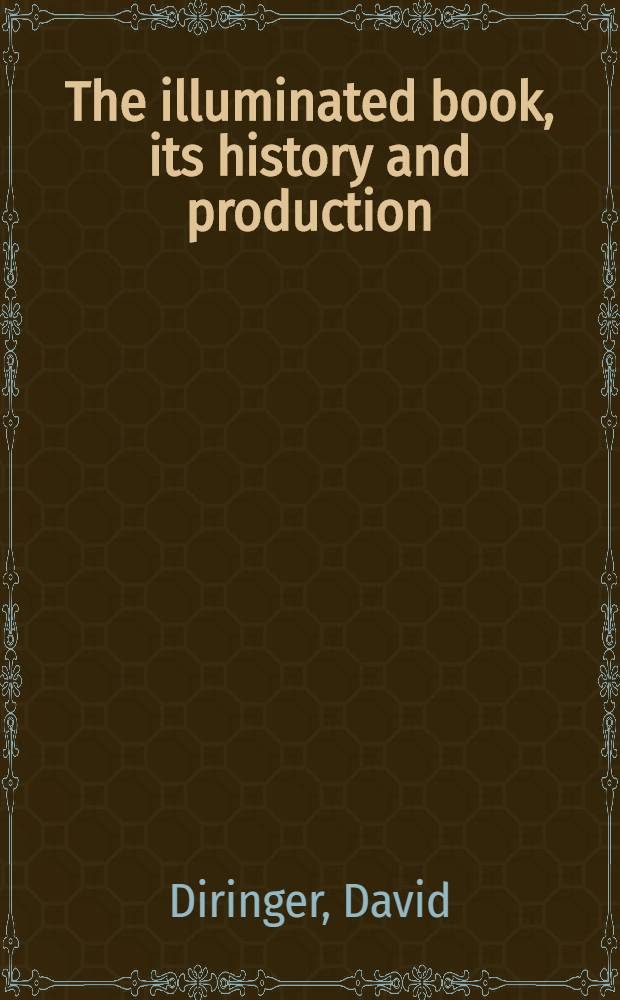 The illuminated book, its history and production