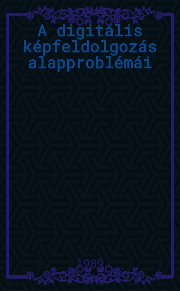 A digitális képfeldolgozás alapproblémái