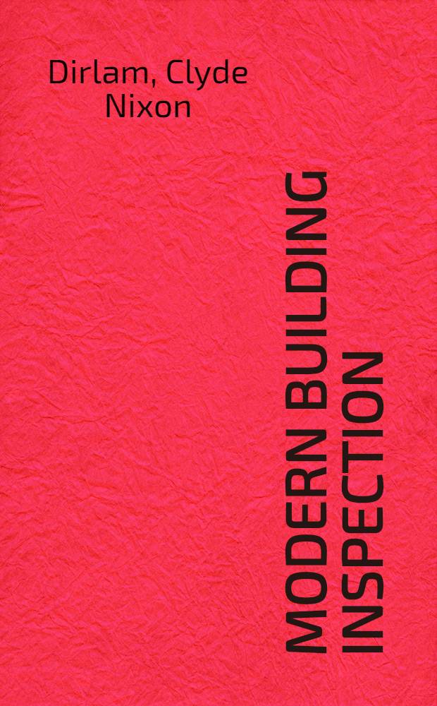 Modern building inspection : "The Building inspector's handbook"