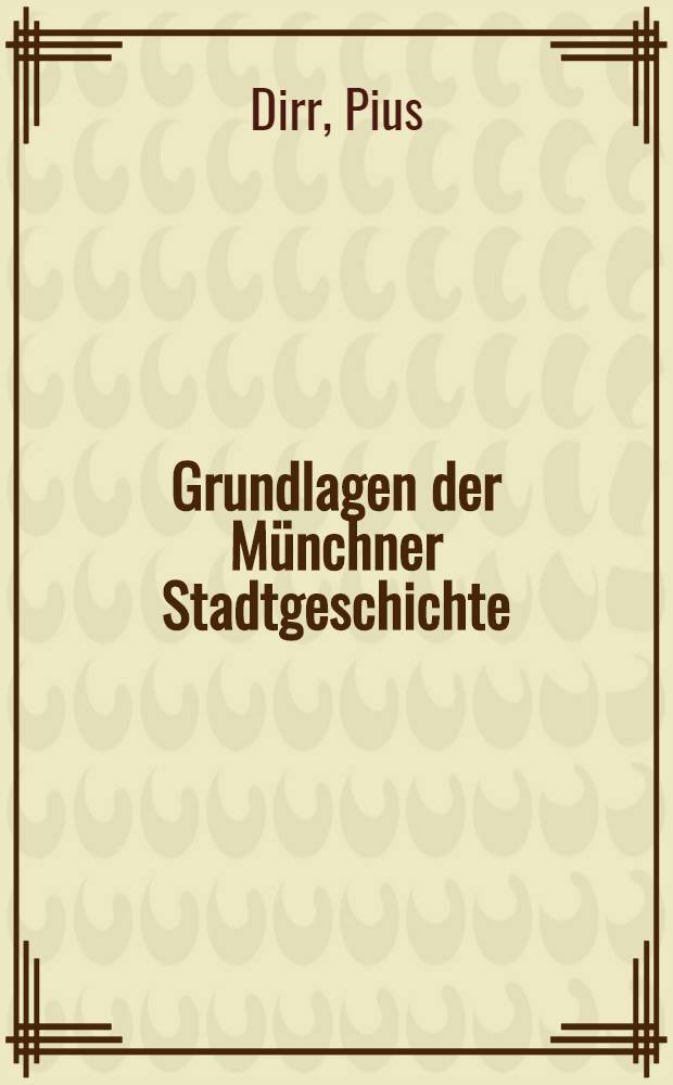 Grundlagen der Münchner Stadtgeschichte